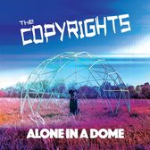 The Copyrights - Alone In A Dome (LP)