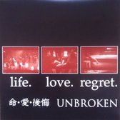 Unbroken - Life.Love.Regret (LP)
