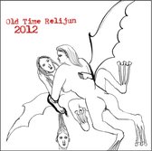 Old Time Relijun - 2012 (CD)