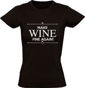 Make Wine Fine Again! | Dames T-shirt | Zwart | Wijn | Drank | Alcohol | Feest | Kroeg