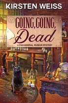 A Paranormal Museum Cozy Mystery 6 - Going, Going, Dead