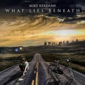 Mike Kershaw - What Lies Beneath (CD)