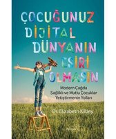 Çocuğunuz Dijital Dünyanın Esiri Olmasın