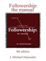 Followership: The Manual, 4th Edition