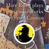 Marc Ribot - Plaus Solo Guitar Works Of Frantz Casseus (CD)