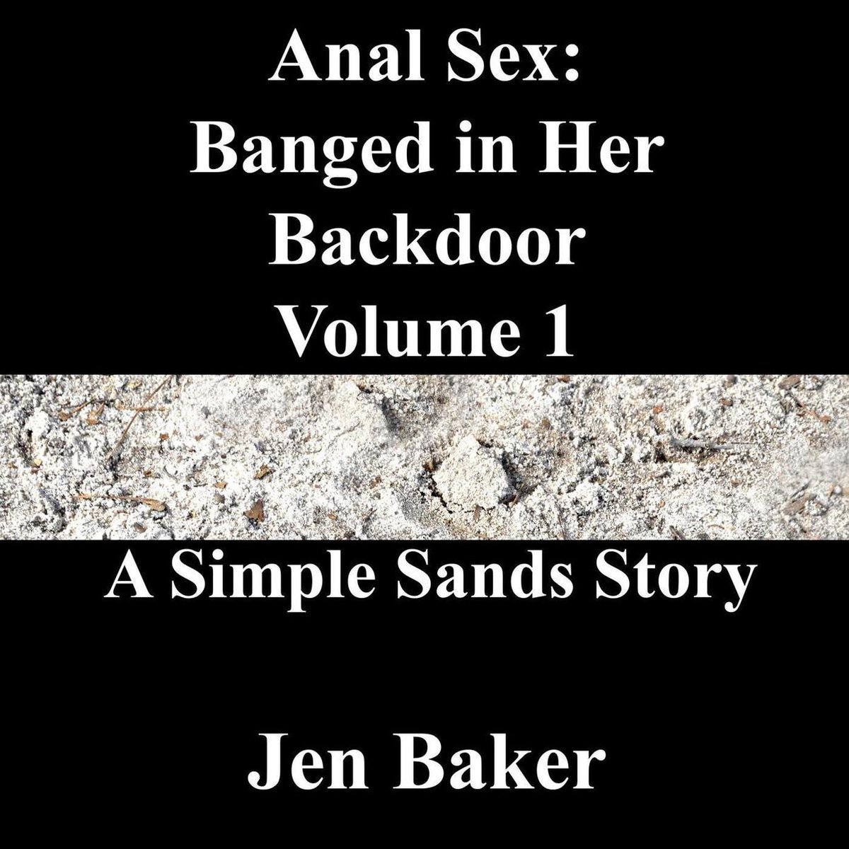 Anal Sex: Banged in Her Backdoor 1 - Anal Sex: Banged in Her Backdoor 1 A  Simple... | bol