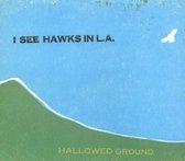 I See Hawks In L.A - Hallowed Ground (CD)