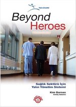 Beyond Heroes   Sağlık Sektörü İçin Yalın Yönetim Sistemi
