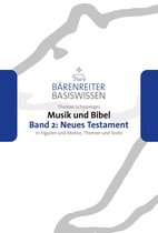 Bärenreiter Basiswissen - Musik und Bibel. Band 2: Neues Testament
