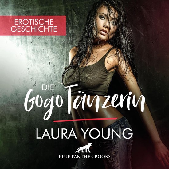 Gogotänzerin Erotik Audio Story Erotisches Hörbuch Laura Young 9783862772834 