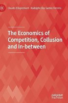 The Economics of Competition Collusion and In between