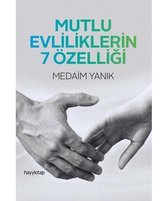 Mutlu Evliliklerin 7 Özelliği