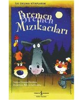 Bremen Mızıkacıları - İlk Okuma Kitaplarım