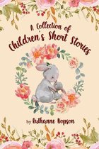 A Collection of Children's Short Stories
