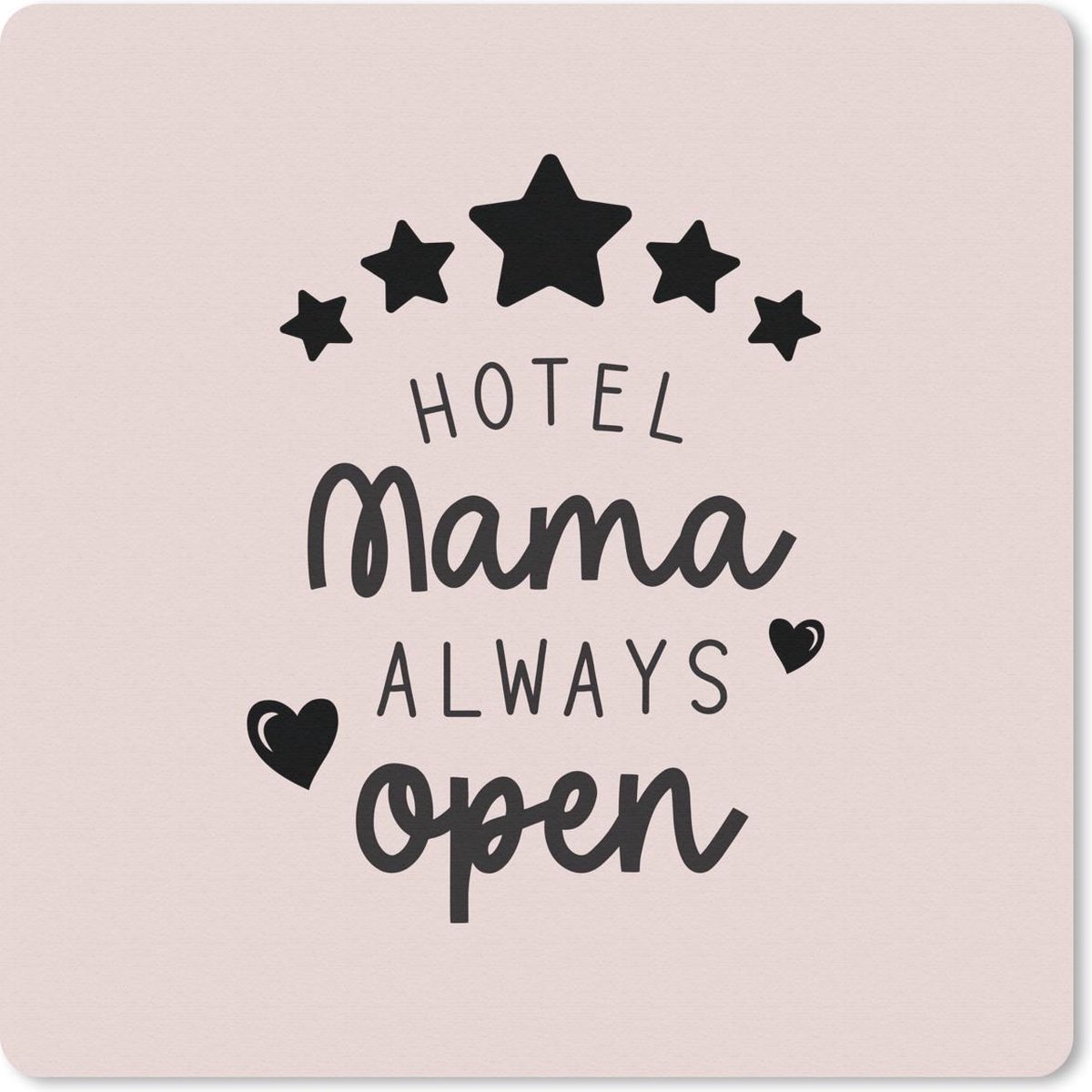 Muismat 30x30 cm - Mousepad Quotes - Hotel mama always open - Mama - Spreuken - Muismatten