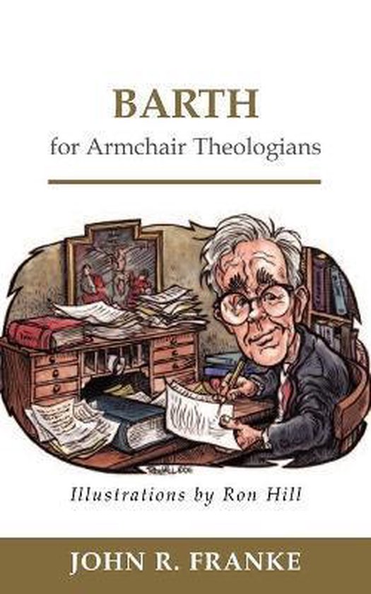 Barth for Armchair Theologians 9780664227340 John R. Franke