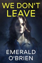 We Don't Leave: A Domestic Psychological Suspense