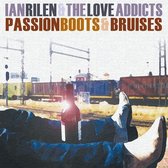 Ian Rilen & The Love Addicts - Passion, Boots & Bruises (CD)