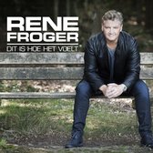 Rene Froger - Dit Is Hoe Het Voelt (CD)