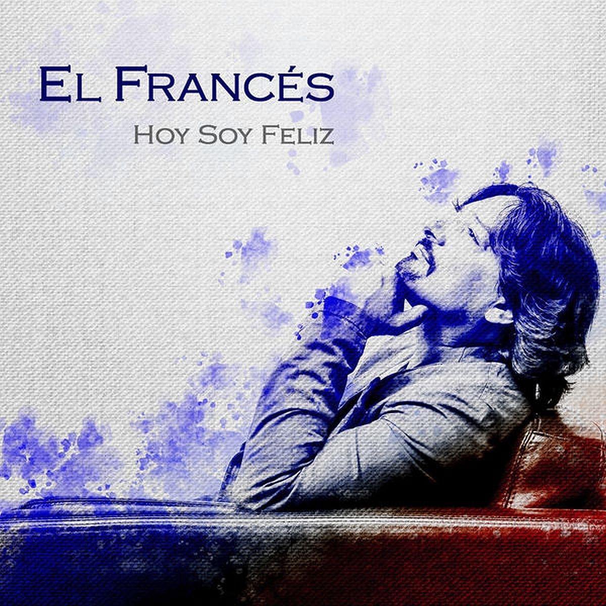 José "El Francés" - Hoy Soy Feliz (CD)