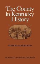 Kentucky Bicentennial Bookshelf - The County in Kentucky History