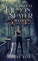 Biker Witches 5 - My Big Fat Demon Slayer Wedding