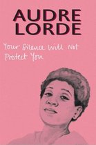 Boek cover Your Silence Will Not Protect You van Audre Lorde