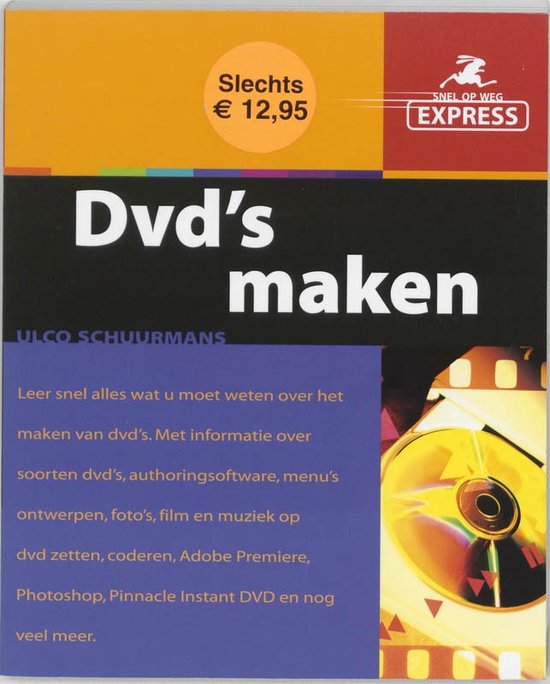 Cover van het boek 'Snel op weg Express Dvd's maken' van Rense Schuurmans en Ulco Schuurmans