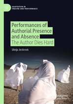 Adaptation in Theatre and Performance - Performances of Authorial Presence and Absence