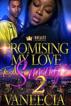 Promising My Love To A Savage 2 - Promising My Love To A Savage 2