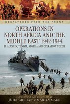 Despatches from the Front - Operations in North Africa and the Middle East, 1942–1944