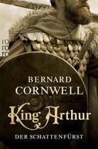 Die Artus-Chroniken 2 - King Arthur: Der Schattenfürst
