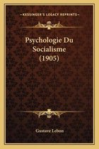 Psychologie Du Socialisme (1905)