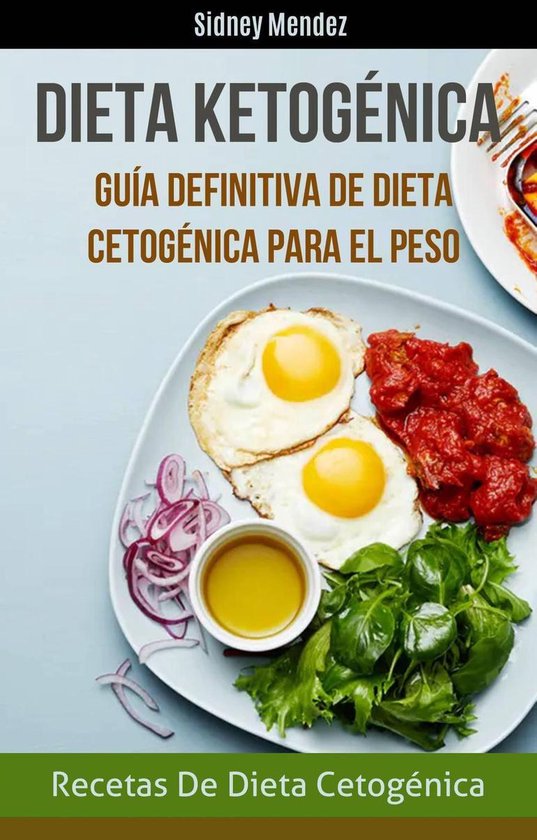 Ninguna - Dieta Ketogénica: Guía Definitiva De Dieta Cetogénica Para El  Peso (Recetas... 