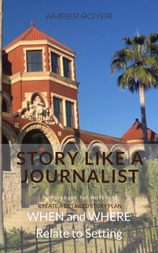 Story Like a Journalist - When and Where Relate to Setting - cover