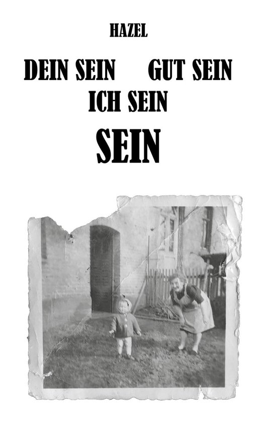 DEIN SEIN, GUT SEIN, ICH SEIN, SEIN - cover
