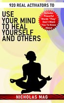920 Real Activators to Use Your Mind to Heal Yourself and Others