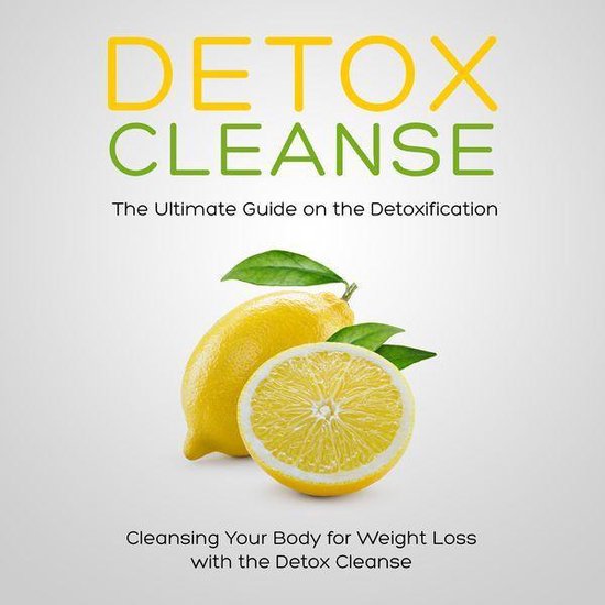 Detox Cleanse: The Ultimate Guide on the Detoxification: Cle ... - cover