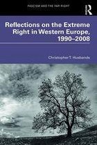 Routledge Studies in Fascism and the Far Right - Reflections on the Extreme Right in Western Europe, 1990–2008