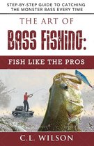 The Art of Bass Fishing: Fish Like the Pros
