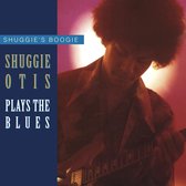 Shuggies Boogie: Shuggie Otis Plays The Blues