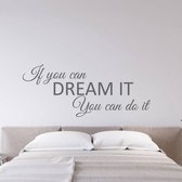 Muursticker If You Can Dream It You Can Do It - Donkergrijs - 80 x 33 cm - slaapkamer engelse teksten
