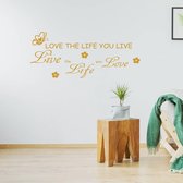 Muursticker Love The Life You Live -  Goud -  160 x 68 cm  -  woonkamer  engelse teksten  alle - Muursticker4Sale