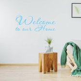 Muursticker Welcome To Our Home -  Lichtblauw -  160 x 66 cm  -  woonkamer  engelse teksten  alle - Muursticker4Sale