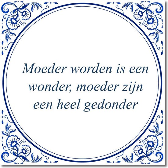 Foto: Tegeltje met standaard moeder worden is een wonder moeder zijn een heel gedonder