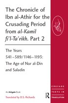 The Chronicle of Ibn Al-athir for the Crusading Period from Al-kamil Fi'l-ta'rikh