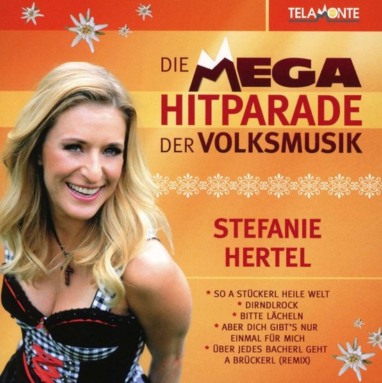 Stefanie Hertel - Die Mega-Hitparade Der Volksmusik