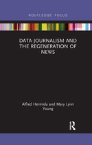 Disruptions- Data Journalism and the Regeneration of News