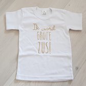 Shirt Ik word grote zus | korte mouw | wit met goud | maat 92 zwangerschap aankondiging bekendmaking big sis sister