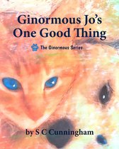 The Ginormous Series 9 - Ginormous Jo's One Good Thing